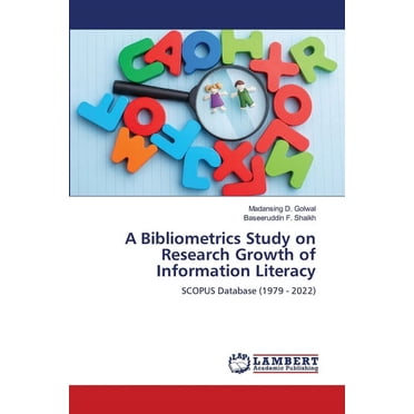 A Bibliometrics Study on Research Growth of Information Literacy, (Paperback)