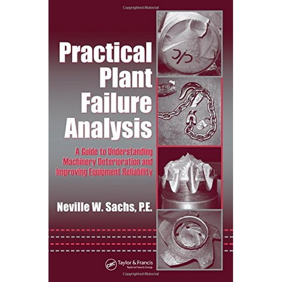 Pre-Owned Practical Plant Failure Analysis: A Guide to Understanding Machinery Deterioration and Improving Equipment Reliability (Dekker Mechanical Engineering), 9780849333767, 0849333768, Hardcover, 1 edition