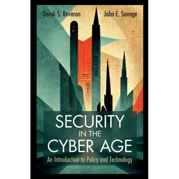 Security in the Cyber Age: An Introduction to Policy and Technology, (Paperback)