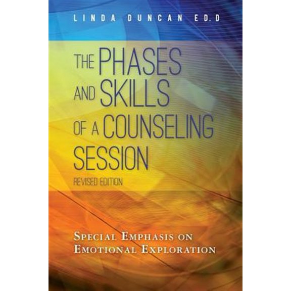 Pre-Owned The Phases and Skills of a Counseling Session: Special Emphasis on Emotional Exploration