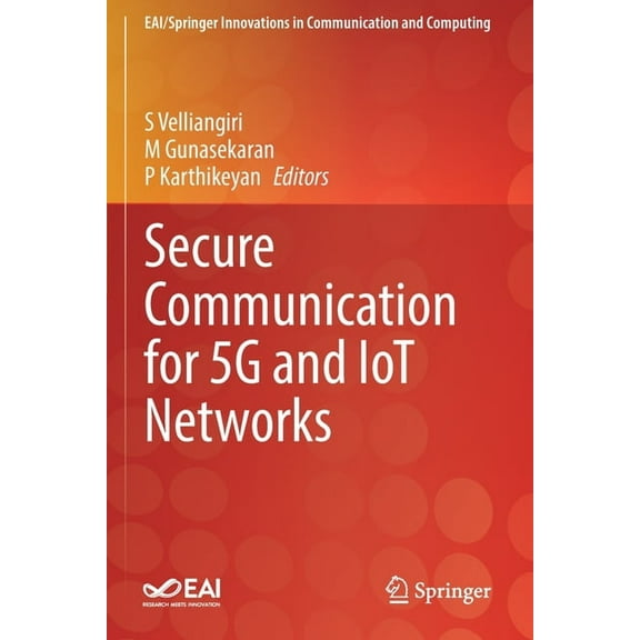 Eai/Springer Innovations in Communicatio Secure Communication for 5g and Iot Networks, (Paperback)