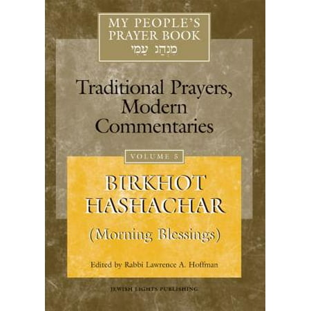 Jewish Prayers And Blessings - My People's Prayer Book Vol 5 : Birkhot Hashachar (Morning Blessings)