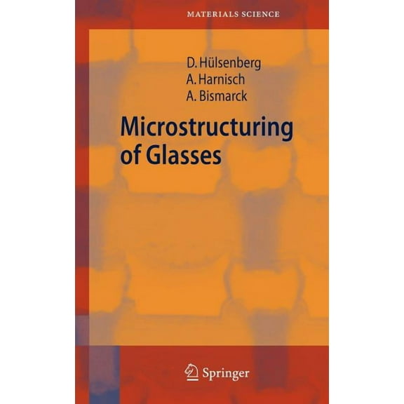 Springer Materials Science Microstructuring of Glasses, Book 87, (Hardcover)