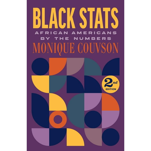 Black STATS: African Americans by the Numbers, Second Edition, (Paperback)