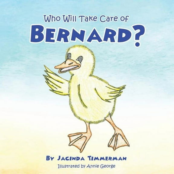 Who Will Take Care of Bernard?, (Paperback)
