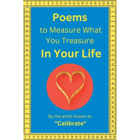 Poems to Measure What you Treasure in Your Life, (Paperback)