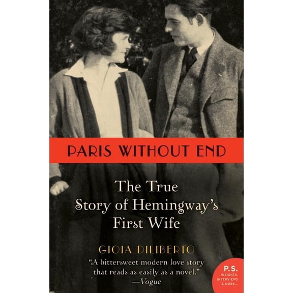 P.S. Paris Without End: The True Story of Hemingway's First Wife, (Paperback)