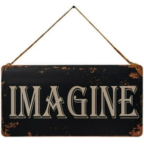 Imagine Vintage Metal Sign Funny Inspirational Signs Wall Art Hanging Rustic Farmhouse Home Decor for Living Room, Bedroom, Bathroom 5X10 Inch