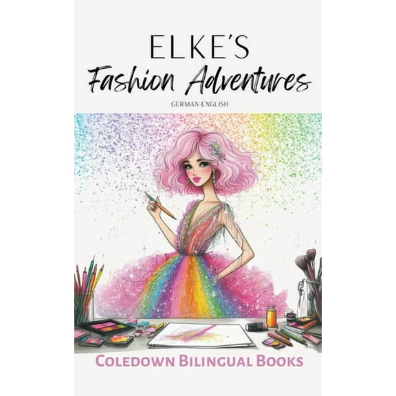 Elke's Fashion Adventures: German-English, (Paperback)