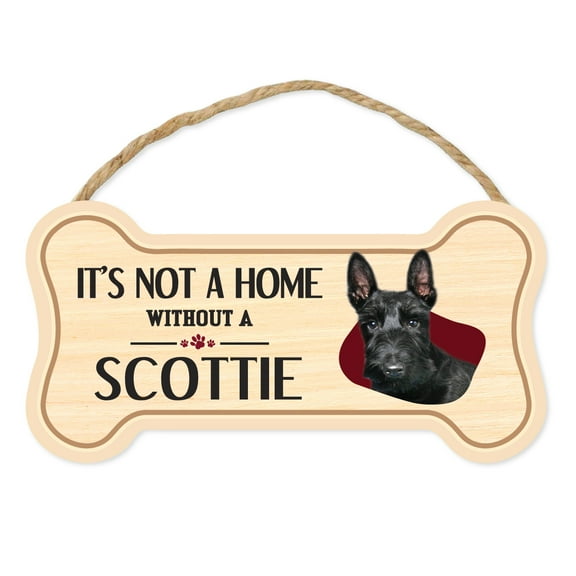 Dog Bone Sign, Wood, It's Not A Home Without A Scottie (Scottish Terrier), 10" x 5" Wood Dog Breed Sign