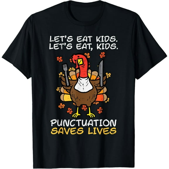 Funny Thanksgiving Teacher Turkey Lets Eat Kids Punctuation T-Shirt