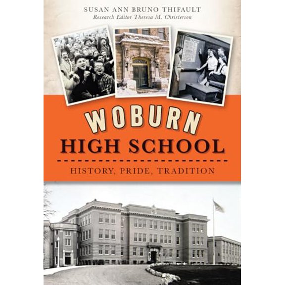 Pre-Owned Woburn High School: History, Pride, Tradition (Paperback) 1467118206 9781467118200