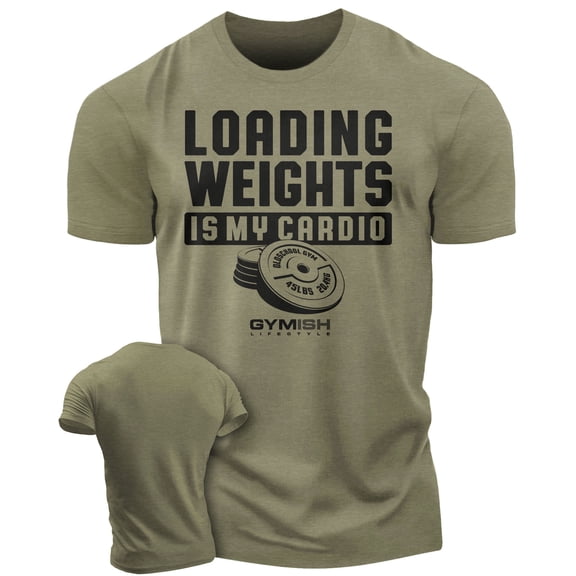 Gymish Loading Weights Is My Cardio Gym T-Shirt for Men – Funny Motivational Workout Shirt, Athletic Fitness Wear, Military Green, Small