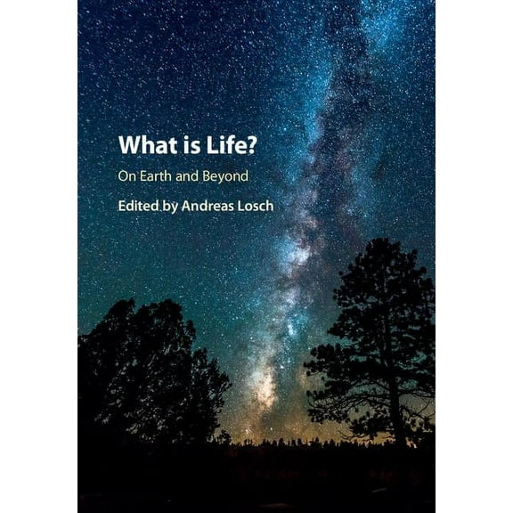 What is Life? On Earth and Beyond, (Hardcover)