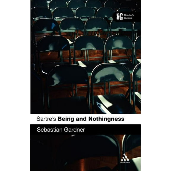 Reader's Guides Sartre's 'Being and Nothingness': A Reader's Guide, (Paperback)