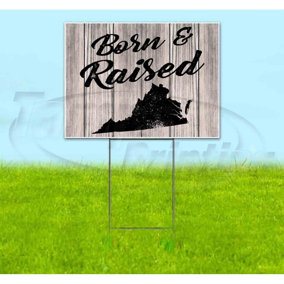 Born & Raised Virginia (18" x 24") Yard Sign, Includes Metal Step Stake