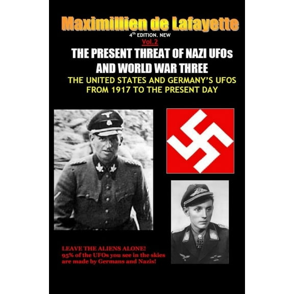 NEW.Vol.2. 4th EDITION. THE PRESENT THREAT OF NAZI UFOs AND WORLD WAR THREE, (Paperback)
