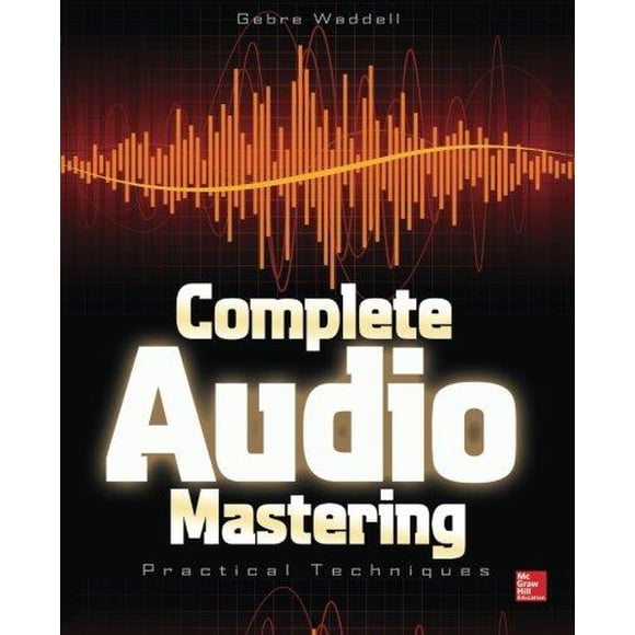 Complete Audio Mastering: Practical Techniques (Electronics)