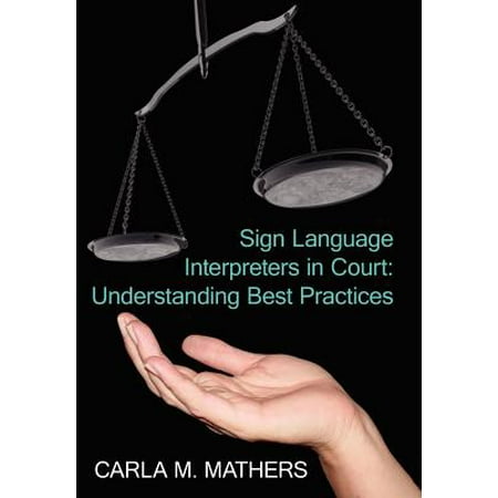 Sign Language Interpreters in Court : Understanding Best (Best In Sign Language)