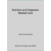 Nutrition and Diagnosis-Related Care [Paperback - Used]