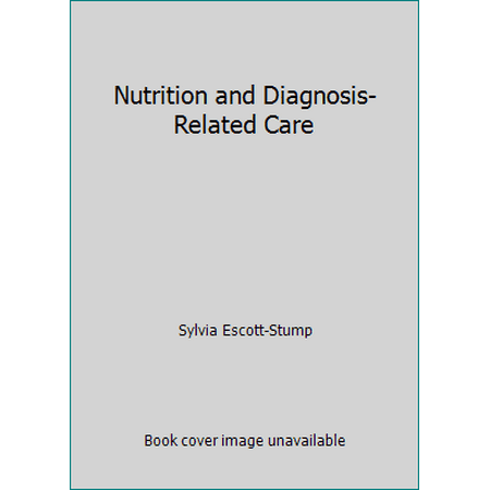 Nutrition and Diagnosis-Related Care [Paperback - Used]
