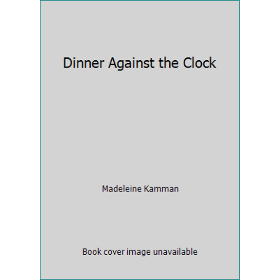 Pre-Owned Dinner Against the Clock (Paperback) 0689706952 9780689706950