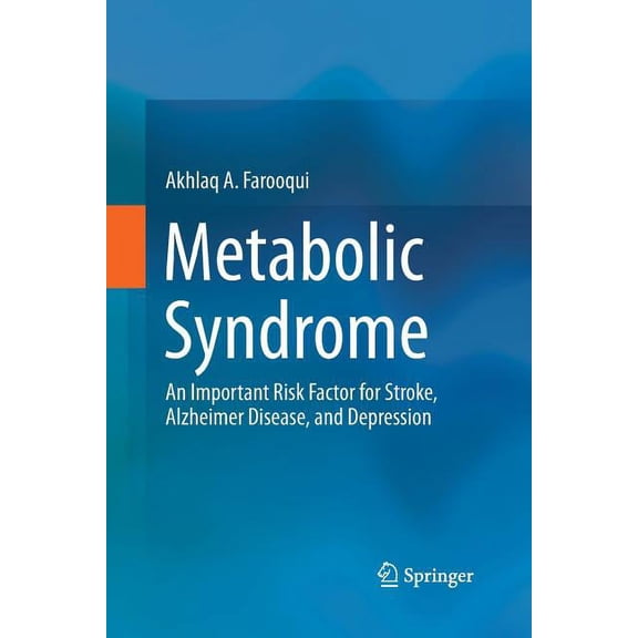 Metabolic Syndrome: An Important Risk Factor for Stroke, Alzheimer Disease, and Depression, (Paperback)