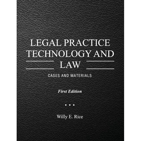 Legal Practice Technology and Law: Cases and Materials, (Hardcover)