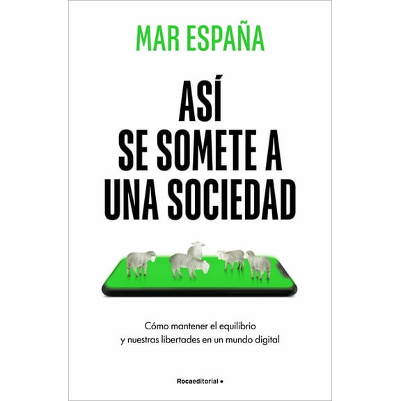 AsÃ­ Se Somete a Una Sociedad / Hijacked: How Algorithms Rewire Our Minds, (Paperback)