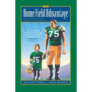 The Home Field Advantage : A Dad's Guide to the Power of Role Modeling (Paperback)