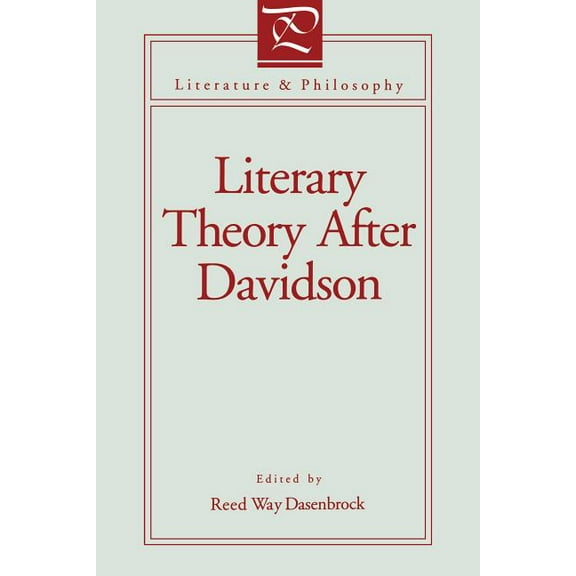 Literature and Philosophy Literary Theory After Davidson, (Paperback)