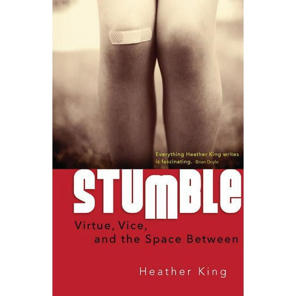 Stumble : Virtue, Vice, and the Space Between (Paperback)