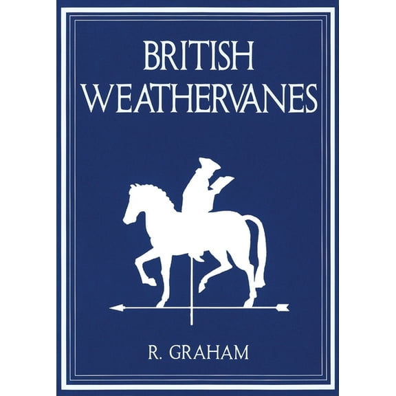 Rodney Graham: British Weathervanes (Hardcover)