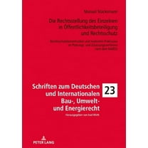 Schriften Zum Deutschen Und Internationalen Bau-, Umwelt- Un: Die Rechtsstellung des Einzelnen in Oeffentlichkeitsbeteiligung und Rechtsschutz (Hardcover)
