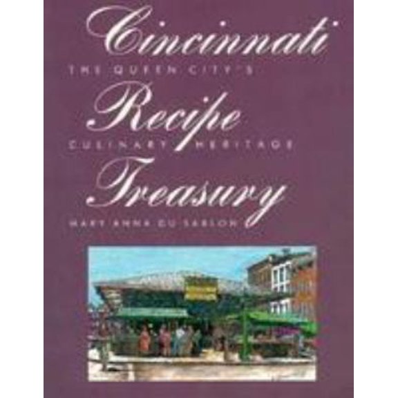 Pre-Owned Cincinnati Recipe Treasury: The Queen City'S Culinary Heritage (Paperback) 0821409336 9780821409336