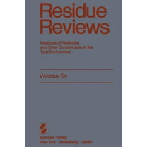 Reviews of Environmental Contamination a Residue Reviews: Residues of Pesticides and Other Contaminants in the Total Environment, Book 54, (Paperback)