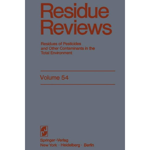 Reviews of Environmental Contamination a Residue Reviews: Residues of Pesticides and Other Contaminants in the Total Environment, Book 54, (Paperback)