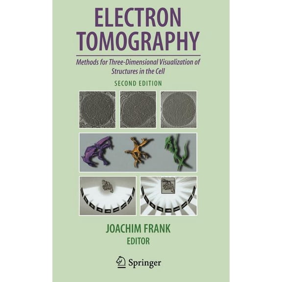 Electron Tomography: Methods for Three-Dimensional Visualization of Structures in the Cell, (Hardcover)