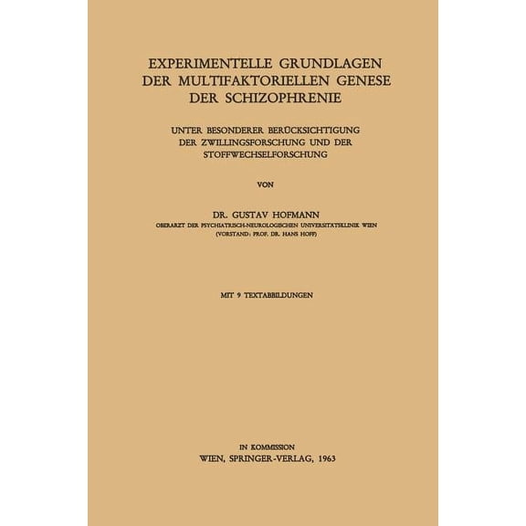 Experimentelle Grundlagen Der Multifaktoriellen Genese Der Schizophrenie: Unter Besonderer Berücksichtigung Der Zwilling, (Paperback)