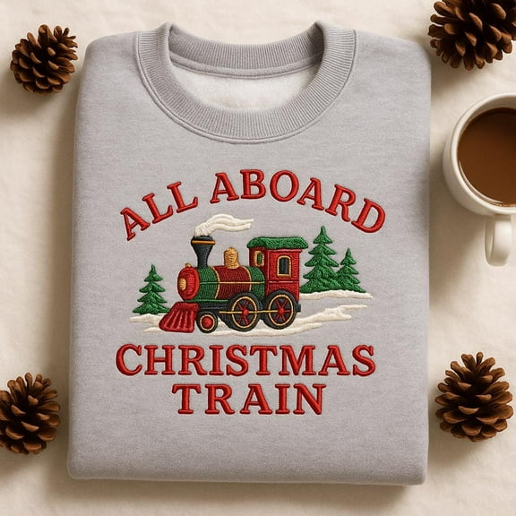 All Aboard Christmas Train embroidered Sweatshirt, Holiday Steam Engine Hoodie, Winter Xmas Crewneck, Train Lover Gift