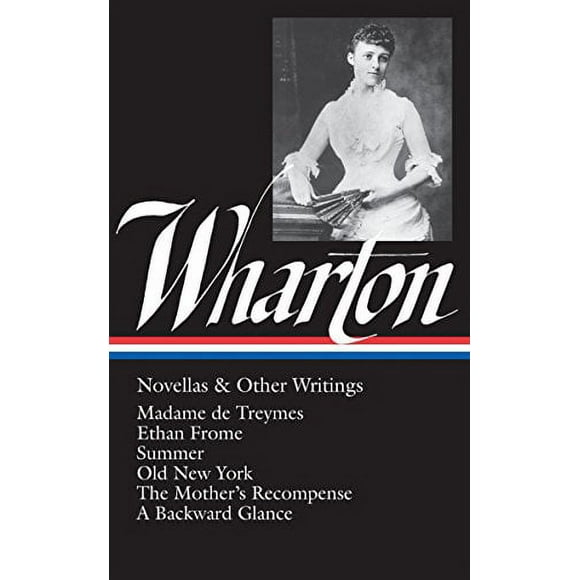 Pre-Owned Edith Wharton: Novellas and Other Writings (LOA #47) : Madame de Treymes / Ethan Frome / Summer / Old New York / the Mother's Recompense / a Backward Glance / Life and I 9780940450530