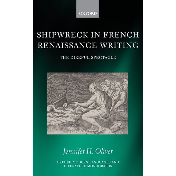 Oxford Modern Languages & Literature Mon Shipwreck in French Renaissance Writing, (Hardcover)