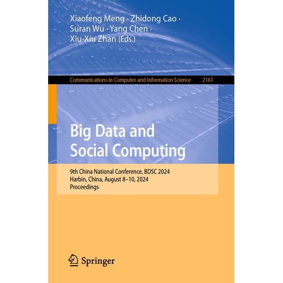 Communications in Computer and Informati Big Data and Social Computing: 9th China National Conference, Bdsc 2024, Harbin, China, August 8-10, 2024, Proceedings, Book 2161, (Paperback)