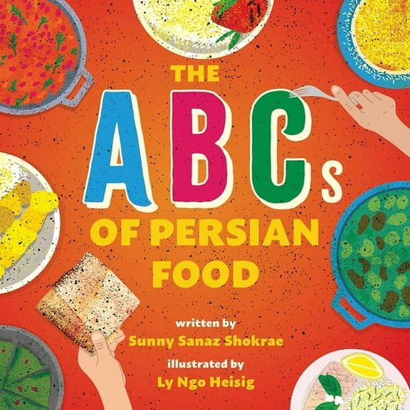 The ABCs of Persian Food: A Picture Book, (Hardcover)