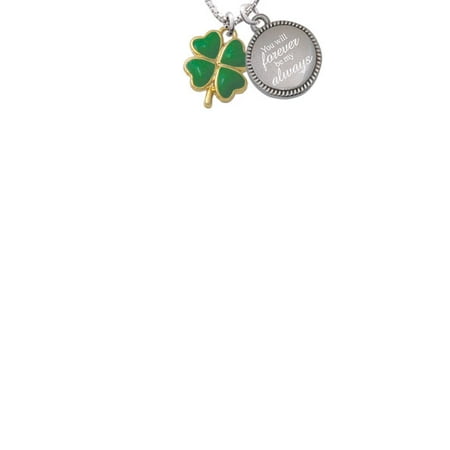 - Goldtone Opaque Green Lucky Four Leaf Clover You Will Forever Be My Always Engraved Necklace