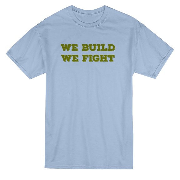 We Build We Fight Graphic Men's T-shirt
