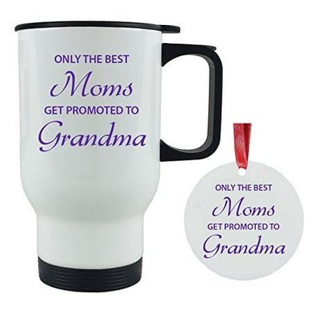 Only the Best Moms Get Promoted to Grandma 14 oz Stainless Steel Travel Coffee Mug with Christmas Ornament - Gift for Mothers's Day Birthday or Christmas Gift for Mom Grandma Wife (Best Last Minute Christmas Gifts)