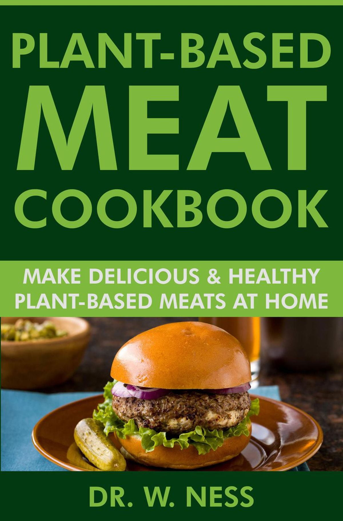 PlantBased Meat Cookbook Make Delicious & Healthy Plant PlantBased Meat Cookbook Make Delicious & Healthy Plant