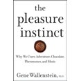 thumbnail image 1 of The Pleasure Instinct: Why We Crave Adventure, Chocolate, Pheromones, and Music, 1 of 1