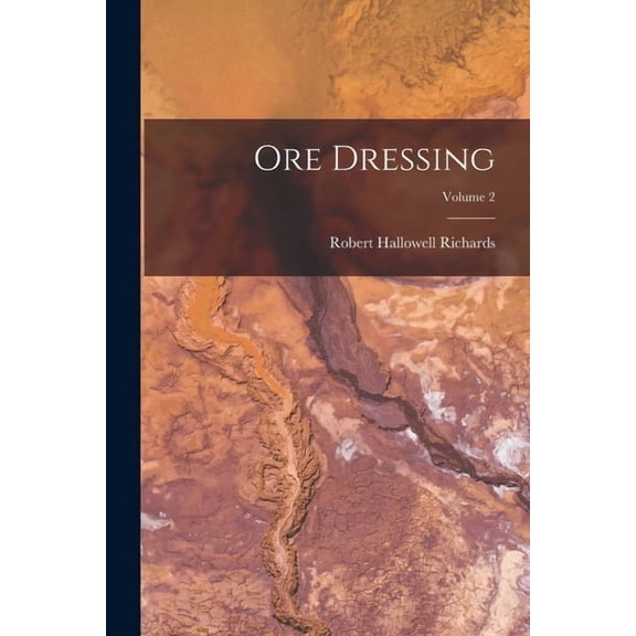 Ore Dressing; Volume 2, (Paperback)